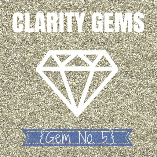 {Clarity Gem No. 5} Get un-stuck in life by changing this one thought