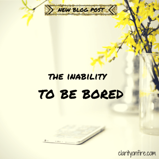 The inability to be bored
