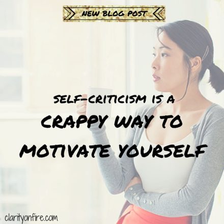 Self-criticism is a crappy way to motivate yourself