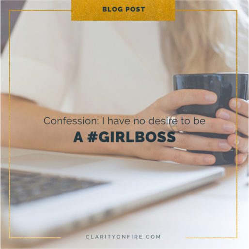 Confession: I have no desire to be a #girlboss