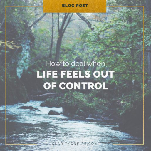 How to deal when life feels totally out of control