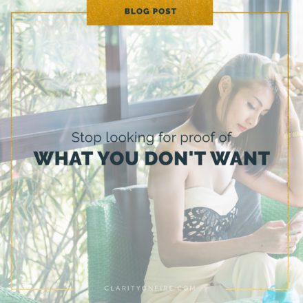 Stop looking for evidence of what you don’t want