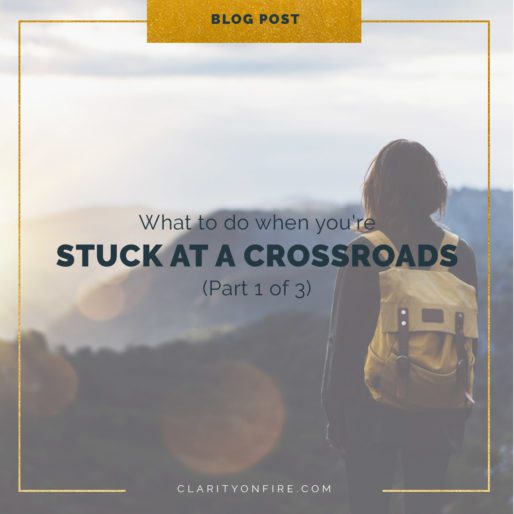 What to do when you’re stuck at a crossroads – Part 1