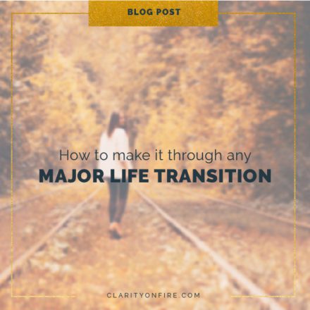 How to get through any major life transition