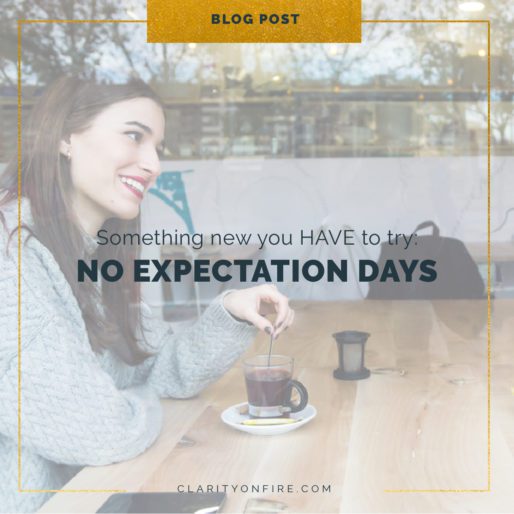 Something new you HAVE to try: No expectations day