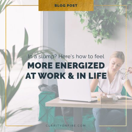 How to feel more energized at work (& generally in life)