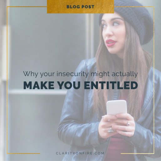 Why your insecurity actually makes you entitled