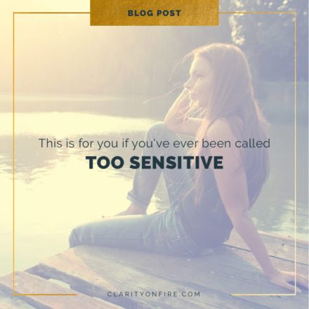 Have you ever been called “too sensitive”?