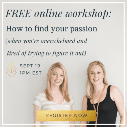 Free Virtual Workshop! How to find your passion (when you’re overwhelmed & tired of trying to figure it out)