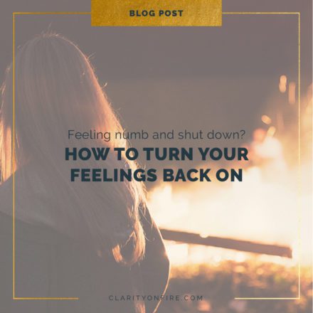 Feeling numb and shut down? How to turn your feelings back on