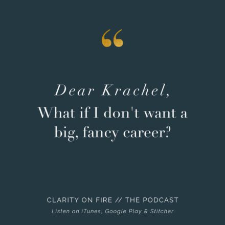 Dear Krachel: What if I don’t want a big, fancy career?
