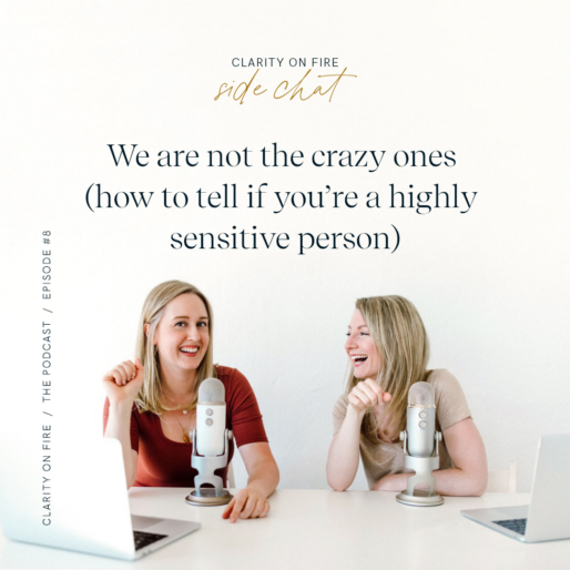 Side Chat: We are not the crazy ones (how to tell if you’re a highly sensitive person)