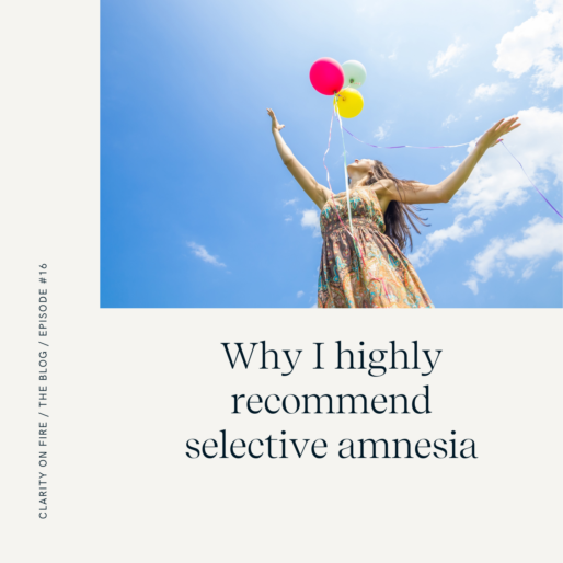 Blog: Why I highly recommend selective amnesia