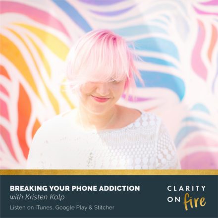 Breaking your phone addiction with Kristen Kalp
