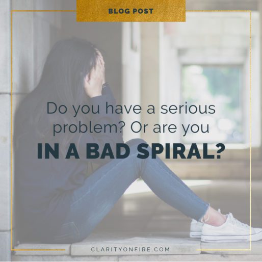 Blog: Do you have a serious problem? Or are you in a bad spiral?