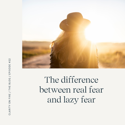 Blog: The difference between real fears and lazy fears