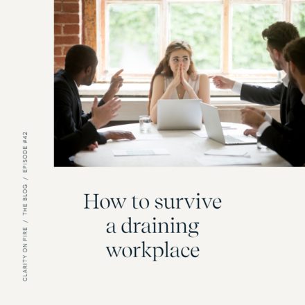 How to survive a draining workplace