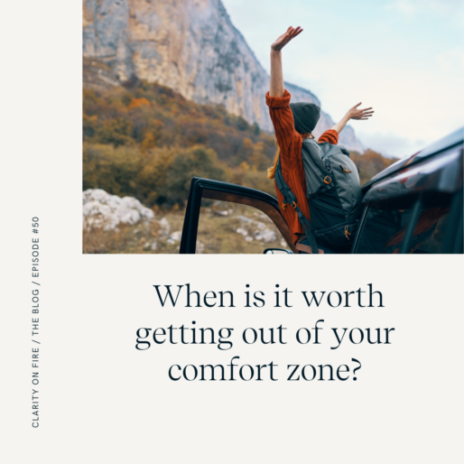 When is it worth getting out of your comfort zone?