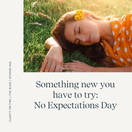 Something new you HAVE to try: No expectations day