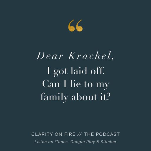Dear Krachel: I got laid off. Can I lie to my family about it?