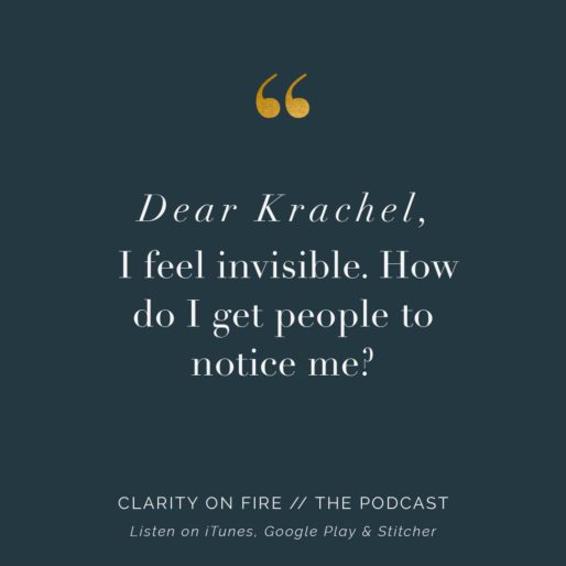 Dear Krachel: I feel invisible. How can I get people to notice me?