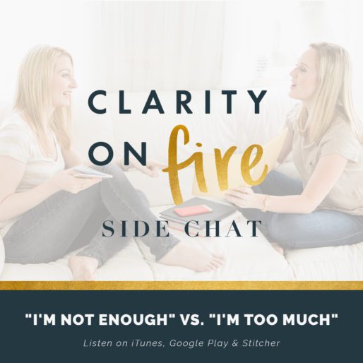 Side Chat: “I’m not enough” vs. “I’m too much”