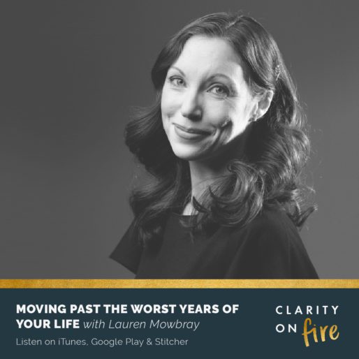 Moving past the worst years of your life with Lauren Mowbray