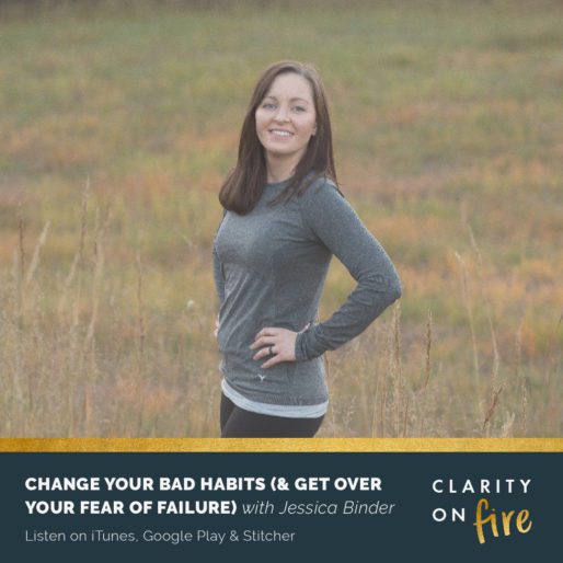Change your bad habits (& get over your fear of failure) with Jessica Binder