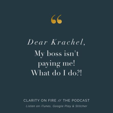 Dear Krachel: My boss isn’t paying me! What do I do?!
