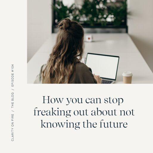 How you can stop freaking out about not knowing the future