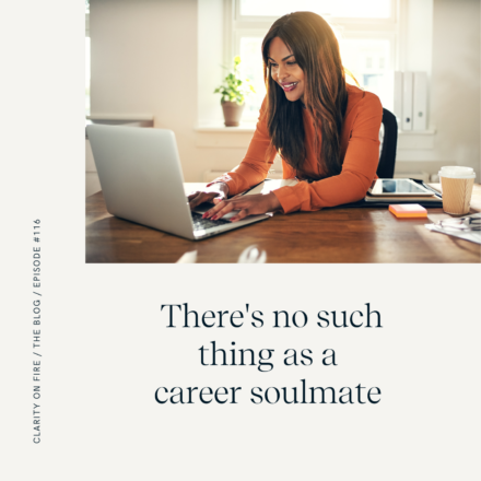 There’s no such thing as a career soulmate