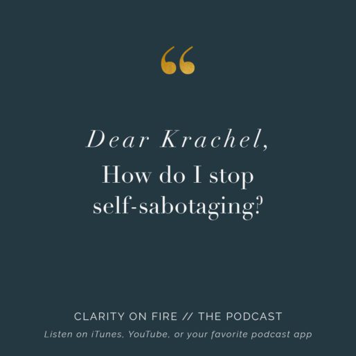 Dear Krachel: How do I stop self-sabotaging?