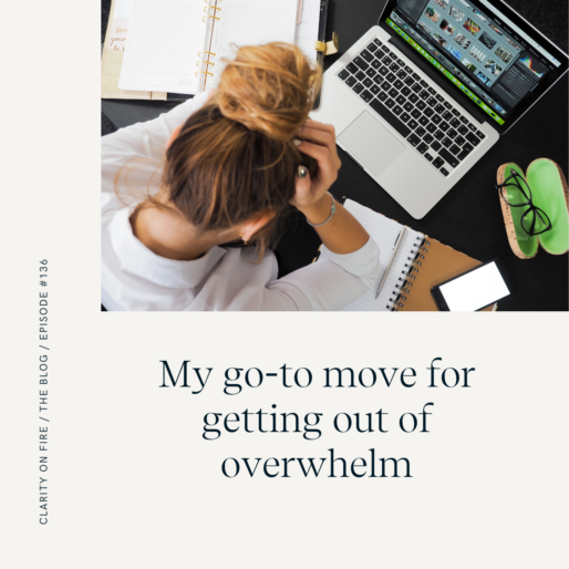 My go-to move for getting out of overwhelm
