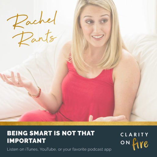 Rachel Rants: Being smart is NOT that important