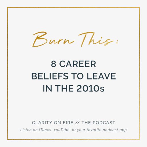 Burn This: 8 career beliefs to leave in the 2010s