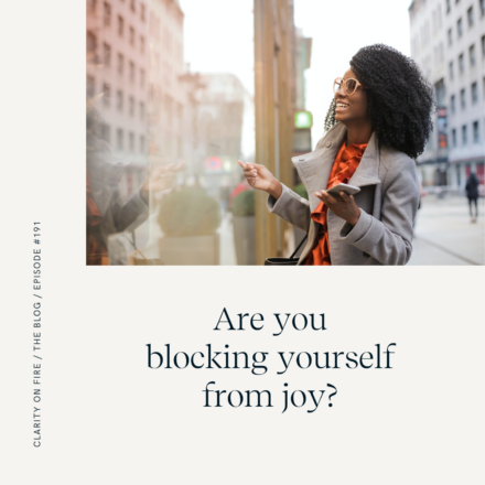 Are you blocking yourself from joy?