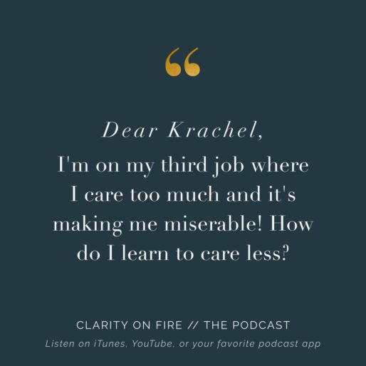 Dear Krachel: I care too much and it’s making me miserable!
