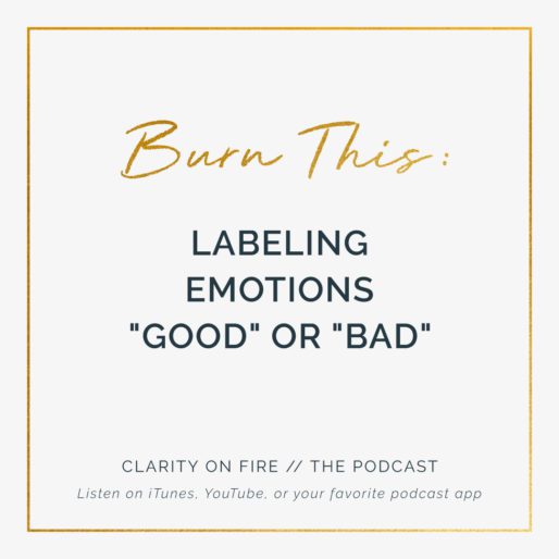 Burn This: Labeling emotions “good” or “bad”