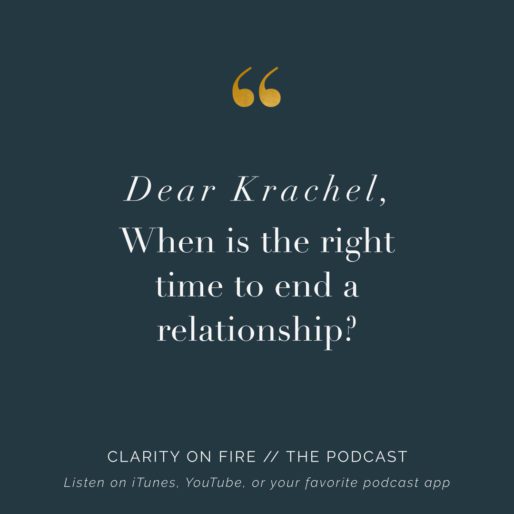 Dear Krachel: When is the right time to end a relationship?
