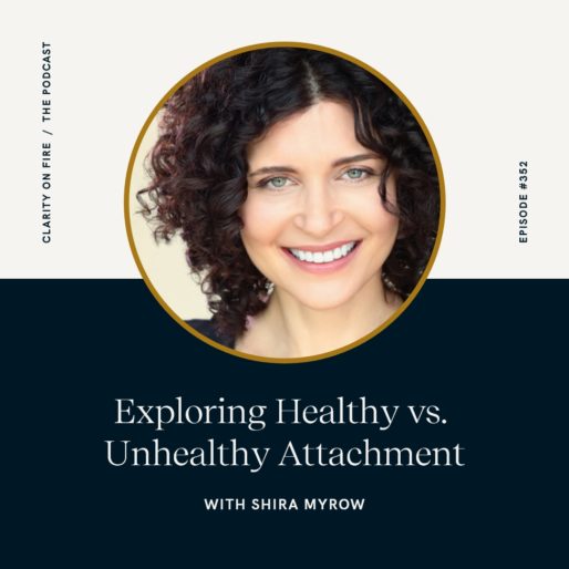 Exploring healthy vs. unhealthy attachment with Shira Myrow