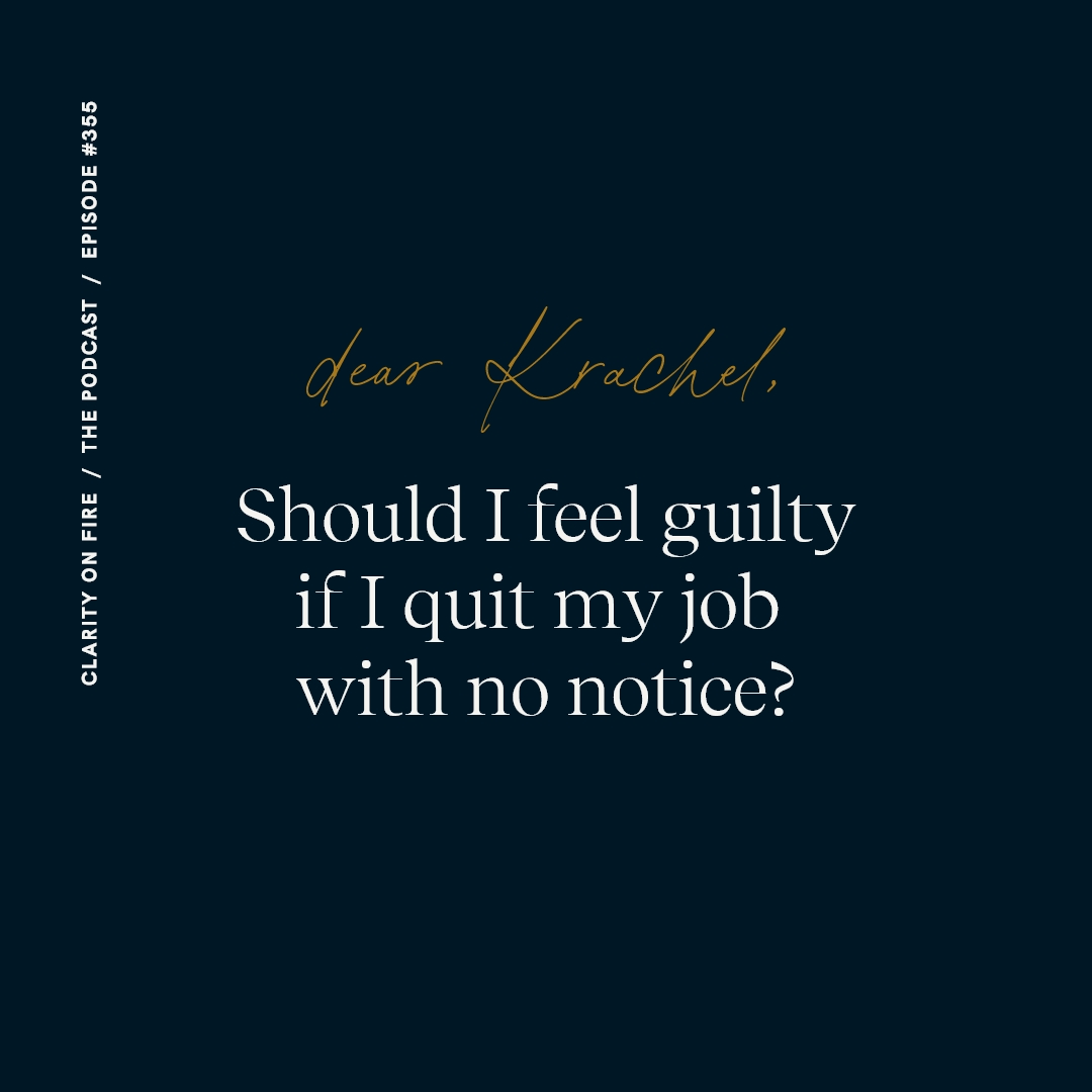 should-i-feel-guilty-if-i-quit-my-job-with-no-notice-clarity-on-fire