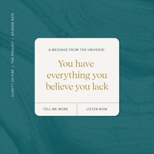 Message from the Universe: You have everything you believe you lack