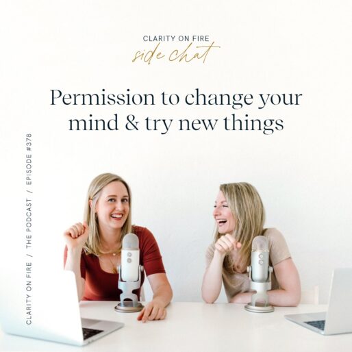 Side Chat: Permission to change your mind & try new things
