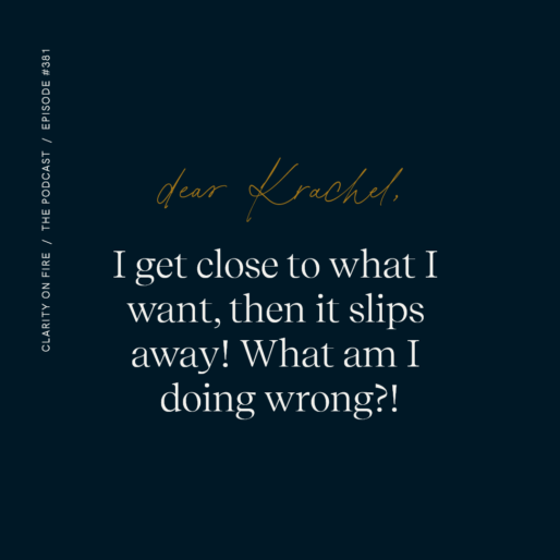 Dear Krachel: I get close to what I want, then it slips away! What am I doing wrong?!
