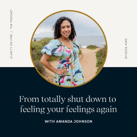 From totally shut down to feeling your feelings again with Amanda Johnson