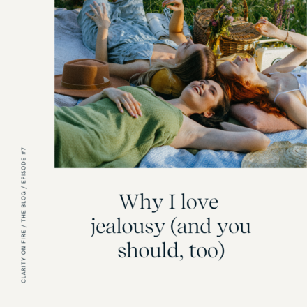 Why I love jealousy (and you should, too)