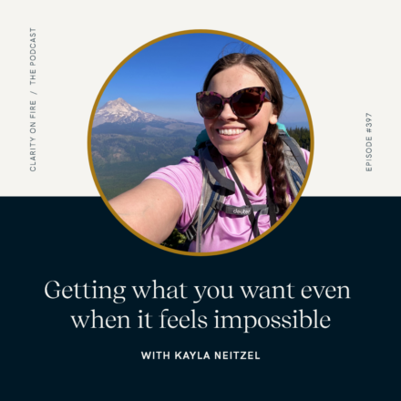 Getting what you want even when it feels impossible with Kayla Neitzel