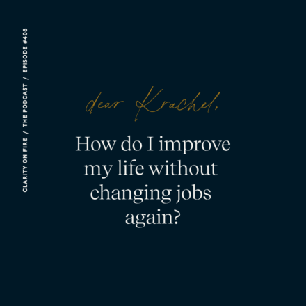 Dear Krachel: How do I improve my life without changing jobs again?