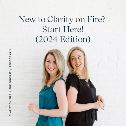 New to Clarity on Fire? Start Here! (2024 Edition)